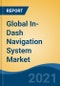 Global In-Dash Navigation System Market By Vehicle Type [Passenger Cars, LCV and HCV], By Electric Vehicle Type [BEV, HEV and PHEV], By Component Type, By Connected Navigation Services Type, By Technology, By Company and By Geography, Forecast & Opportunities, 2026 - Product Thumbnail Image