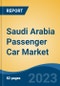 Saudi Arabia Passenger Car Market, By Vehicle Type (Hatchback, Sedan, MPV, Pickup & SUV), By Fuel Type (Petrol, Diesel & Others), By Transmission Type (Manual Transmission & Automatic Transmission), Competition Forecast & Opportunities, 2027 - Product Image