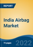 India Airbag Market By Vehicle Type, By Airbag Type, By Demand Category, By Region, Competition, Forecast & Opportunities, 2018- 2028F- Product Image