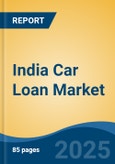 India Car Loan Market, By Type (New Car & Used Car), By Car Type (SUV; Hatchback; & Sedan), By Source (OEM; Bank; & Non-Banking Financial Company (NBFC)), By Percentage of Amount Sanctioned, By Type of City, By Tenure, Competition, Forecast & Opportunities, FY2026- Product Image