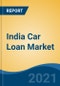 India Car Loan Market, By Type (New Car & Used Car), By Car Type (SUV; Hatchback; & Sedan), By Source (OEM; Bank; & Non-Banking Financial Company (NBFC)), By Percentage of Amount Sanctioned, By Type of City, By Tenure, Competition, Forecast & Opportunities, FY2026 - Product Image