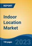 Indoor Location Market - Global Industry Size, Share, Trends, Opportunity, and Forecast, 2018-2028- Product Image