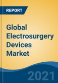 Global Electrosurgery Devices Market, By Method (Monopolar v/s Bipolar), By Type (Electrosurgery Generators, Electrosurgery Instruments & Accessories, Patient Return Electrodes), By Application, By End-user, By Region, Forecast & Opportunities, 2026- Product Image