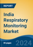 India Respiratory Monitoring Market, Competition, Forecast & Opportunities, 2019-2029- Product Image