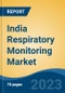 India Respiratory Monitoring Market By Diagnostic and Monitoring Devices (Spirometers, Sleep Test Devices, Peak Flow Meters, Pulse Oximeters, Capnographs, Others), By Type (Therapeutic Devices, Disposables), By End User, By Region, Forecast & Opportunities, 2025 - Product Thumbnail Image