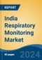 India Respiratory Monitoring Market, By Region, Competition, Forecast and Opportunities, 2020-2030F - Product Thumbnail Image