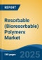 Resorbable (Bioresorbable) Polymers Market - Global Industry Size, Share, Trends, Opportunity, and Forecast, 2018-2028F - Product Thumbnail Image