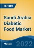 Saudi Arabia Diabetic Food Market, By Product Type, By Distribution Channel, By End Users, By Region, Competition, Forecast & Opportunities, 2027- Product Image