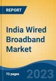 India Wired Broadband Market By Type (Digital Subscriber Line (DSL), Coaxial Cable, Fiber to the Home (FTTH)), By Speed (Upto 1 Mbps, 2-8 Mbps, 9-40 Mbps, 40-100 Mbps, Above 100 Mbps), By Application, By Region, Competition Forecast & Opportunities, FY2028F- Product Image