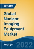 Global Nuclear Imaging Equipment Market, By Product Type (PET Imaging Systems, Gamma Camera Imaging Systems), By Gamma Camera Imaging Systems, By Application, By End User, By Region, Competition Forecast and Opportunity, 2026- Product Image