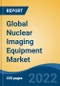 Global Nuclear Imaging Equipment Market, By Product Type (PET Imaging Systems, Gamma Camera Imaging Systems), By Gamma Camera Imaging Systems, By Application, By End User, By Region, Competition Forecast and Opportunity, 2026 - Product Thumbnail Image