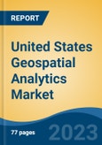 United States Geospatial Analytics Market By Component (Software & Solution, Service), By Deployment Mode (On-Premise, Cloud), By Type, By Application, By End User Industry, Competition, Forecast & Opportunities, 2025- Product Image