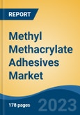 Methyl Methacrylate Adhesives Market - Global Industry Size, Share, Trends, Opportunity, and Forecast, 2018-2028- Product Image