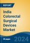 India Colorectal Surgical Devices Market, By Region, Competition, Forecast and Opportunities, 2020-2030F - Product Thumbnail Image