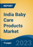 India Baby Care Products Market, By Product, By Distribution Channel, By Age (Less than 12 Months, 13-24 Months, Above 24 Months-48 Months), By Region, Competition, Forecast & Opportunities, 2025- Product Image