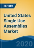 United States Single Use Assemblies Market By Product (Bag Assembly, Filtration Assembly, Bottle Assembly, Mixing Assembly, Others), By Solution (Standard Solutions Vs Customized Solutions), By Application, By End User, By Region, Competition, Forecast & Opportunities, 2025- Product Image
