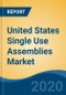 United States Single Use Assemblies Market By Product (Bag Assembly, Filtration Assembly, Bottle Assembly, Mixing Assembly, Others), By Solution (Standard Solutions Vs Customized Solutions), By Application, By End User, By Region, Competition, Forecast & Opportunities, 2025 - Product Thumbnail Image