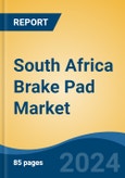 South Africa Brake Pad Market, By Region, Competition, Forecast & Opportunities, 2019-2029F- Product Image