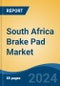 South Africa Brake Pad Market By Vehicle Type (Passenger Car, Light Commercial Vehicle), By Top 5 Part Numbers, By Company, Competition, Forecast & Opportunities, 2026 - Product Thumbnail Image