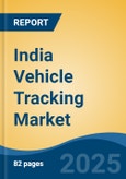 India Vehicle Tracking Market By Vehicle Type (Passenger Car; Commercial Vehicle & Two-Wheeler), By Technology, By Application (Fleet Management, Transport & Logistics & Others), Competition, Forecast & Opportunities, 2024- Product Image