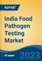 India Food Pathogen Testing Market, Competition, Forecast & Opportunities, 2019-2029 - Product Image