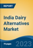 India Dairy Alternatives Market, By Type (Milk, Butter, Yogurt, Cheese, Others (Ice Cream, Cream, Tofu, Smoothies, etc.)), By Formulation (Unsweetened and Sweetened), By Source, By Distribution Channel, By Region, Competition, Forecast & Opportunities, FY2017-FY2027- Product Image