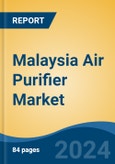 Malaysia Air Purifier Market, By Region, By Competition Forecast & Opportunities, 2019-2029F- Product Image