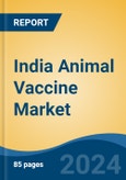 India Animal Vaccine Market, Competition, Forecast & Opportunities, 2019-2029- Product Image