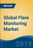 Global Flare Monitoring Market By Mounting Method (In-Process and Remote), By End-Use Industry (Oil & Gas Production Sites, Refineries & Petrochemical and Others), By Region, Competition, Forecast & Opportunities, 2024- Product Image