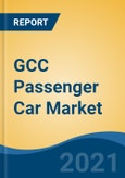 GCC Passenger Car Market, By Vehicle Type (Hatchback, Sedan, MPV, and SUV), By Fuel Type (Petrol/Gasoline, Diesel and Others), By Transmission Type (Automatic Transmission and Manual Transmission), By End User, By Country, Competition, Forecast & Opportunities, 2026- Product Image