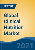 Global Clinical Nutrition Market, By Route of Administration (Oral, Intravenous), By Nutrition Type (Enteral Nutrition, Parental Nutrition), By Application, By End User, By Substrates, By Region, Competition, Forecast & Opportunities, 2025- Product Image