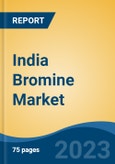 India Bromine Market, By Derivative (Organobromine, Clear Brine Fluids, Hydrogen Bromide, Others), By Application, By End User Industry, By Region, Competition Forecast and Opportunities, 2028- Product Image