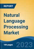 Natural Language Processing Market - Global Industry Size, Share, Trends, Opportunity, and Forecast, 2018-2028- Product Image
