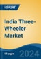 India Three-Wheeler Market Competition Forecast and Opportunities, 2028 - Product Image