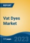 Vat Dyes Market - Global Industry Size, Share, Trends, Opportunity, and Forecast, 2018-2028 By Type (Indigo, Thioindigo Dyes, Anthraquinone Derivatives, Carbazole Derivatives, Others), By Application (Wool, Cotton, Fiber, Others), By End-Use Industry, By Region and Competition - Product Image