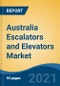 Australia Escalators and Elevators Market, By Type (Elevator, Escalator & Moving Walkways), By Service, By Elevator Technology, By Type of Elevator Door, By End User, By Region, Competition, Forecast & Opportunities, 2016-2026F - Product Thumbnail Image