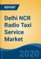 Delhi NCR Radio Taxi Service Market, Competition, Forecast & Opportunities, 2019 - Product Image