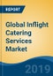 Global Inflight Catering Services Market By Type, By Aircraft Seating Class, By Food Type, By Region, Competition, Forecast & Opportunities, 2024 - Product Thumbnail Image