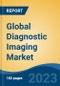 Global Diagnostic Imaging Market By Product Type ( Architecture (Open/Closed), By Field Strength (High and Very-High Field MRI Systems)) By Systems, By Portability, By Application, By End Users, By Region, Forecast & Opportunities, 2025 - Product Image
