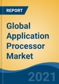 Global Application Processor Market, By Devices (Mobiles, Laptop Notebooks, Tablets and Others), By Operating Systems (Android, iOS, Windows and Others), By Application, By Type, By Core Type, By Region, Competition, Forecast & Opportunities, 2016-2026- Product Image