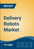 Delivery Robots Market - Global Industry Size, Share, Trends, Opportunity, and Forecast, 2018-2028F- Product Image