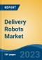 Delivery Robots Market - Global Industry Size, Share, Trends, Opportunity, and Forecast, 2018-2028F - Product Thumbnail Image