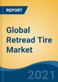 Global Retread Tire Market, By Vehicle Type (Commercial Vehicle, Passenger Car & OTR Vehicle), By Retread Process (Cold Process & Hot Process), By Region, Competition, Forecast & Opportunities, 2026- Product Image