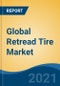 Global Retread Tire Market, By Vehicle Type (Commercial Vehicle, Passenger Car & OTR Vehicle), By Retread Process (Cold Process & Hot Process), By Region, Competition, Forecast & Opportunities, 2026 - Product Thumbnail Image