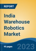 India Warehouse Robotics Market Competition Forecast & Opportunities, 2029- Product Image