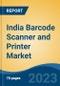 India Barcode Scanner and Printer Market Competition Forecast & Opportunities, 2028 - Product Thumbnail Image