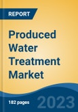 Produced Water Treatment Market - Global Industry Size, Share, Trends, Opportunity, and Forecast, 2018-2028F- Product Image