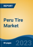 Peru Tire Market, By Region, Competition, Forecast and Opportunities, 2018-2028F- Product Image