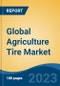 Global Agriculture Tire Market - Global Industry Size, Share, Trends, Opportunity, and Forecast, 2018-2028 - Product Thumbnail Image