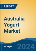 Australia Yogurt Market, By Type (Non-Flavored, Flavored), By Fat Content, By Form, By Packaging, By Distribution, Stores, Independent Small Grocers, Supermarket/Hypermarket, Online Channel), By Region, Competition, Forecast & Opportunities, 2026- Product Image